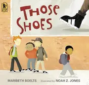 Those Shoes by Maribeth Boelts & Illustrated by Noah Z Jones Book