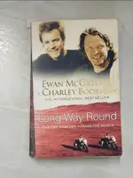 【書寶二手書T9／原文小說_CJT】EWAN MCGREGOR & CHARLEY BOORMAN：LONG WAY ROUND_EWAN MCGREGOR & CHARLEY BOORMAN