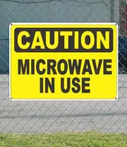 CAUTION Microwave in Use - OSHA Safety SIGN 10" x 14"