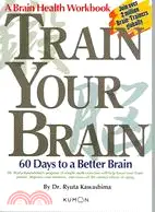 在飛比找三民網路書店優惠-Train Your Brain: 60 Days to a