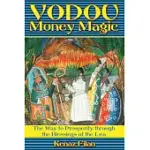 VODOU MONEY MAGIC: THE WAY TO PROSPERITY THROUGH THE BLESSINGS OF THE LWA