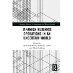 JAPANESE BUSINESS OPERATIONS IN AN UNCERTAIN WORLD