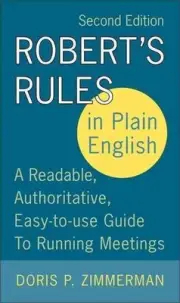 Robert's Rules In Plain English: A Readable, Authoritative, Easy-To-Use Guide To
