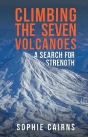 Climbing the Seven Volcanoes by Sophie Cairns NEW Paperback softback