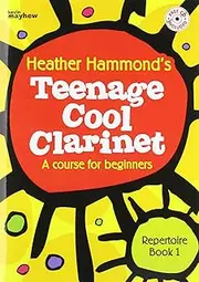 Teenage Cool Clarinet Repertoire - Book 1: A Course for the Teenage Beginner Pre-Grade 1