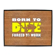 Ow Born To Dive - Funny Novelty Doormat Man Cave Floor mat