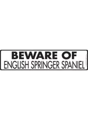 Beware of English Springer Spaniel Aluminum Dog Sign or Vinyl Sticker - 12" x 3"