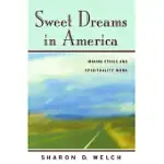 SWEET DREAMS IN AMERICA: MAKING ETHICS AND SPIRITUALITY WORK