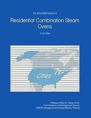 The 2023-2028 Outlook for Residential Combination Steam Ovens in the United States