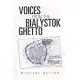 Voices from the Bialystok Ghetto