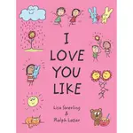 I LOVE YOU LIKE(精裝)/LISA SWERLING【三民網路書店】