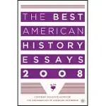 THE BEST AMERICAN HISTORY ESSAYS 2008