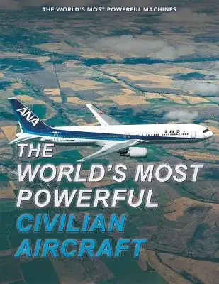 The World’s Most Powerful Civilian Aircraft