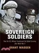 Sovereign Soldiers ― How the U.s. Military Transformed the Global Economy After World War II