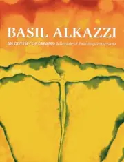 BASIL ALKAZZI: AN ODYSSEY OF DREAMS: A DECADE OF PAINTINGS By Donald NEW