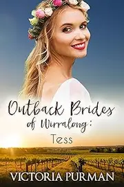 Tess: A Small Town Outback Romance (Outback Brides of Wirralong Book 2)