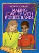 Making Jewelry With Rubber Bands