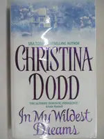 IN MY WILDEST DREAMS_CHRISTINA DODD【T7／原文小說_M1H】書寶二手書