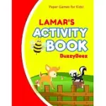 LAMAR’’S ACTIVITY BOOK: 100 + PAGES OF FUN ACTIVITIES READY TO PLAY PAPER GAMES + STORYBOOK PAGES FOR KIDS AGE 3+ HANGMAN, TIC TAC TOE, FOUR I