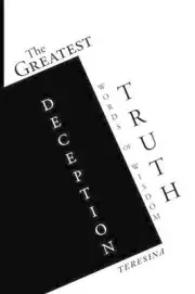 The Greatest Truth Deception: Words of Wisdom: Words Of Wisdom by Teresina (Engl