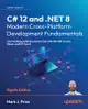 C# 12 and .NET 8 - Modern Cross-Platform Development Fundamentals - Eighth Edition: Start building websites and services with ASP.NE