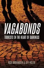Vagabonds: Tourists in the Heart of Darkness by Nick Brokhausen (English) Hardco