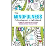 The Mindfulness Colouring and Activity Book : The Mindfulness Colouring and Activity Book