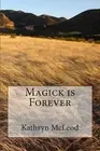 Magick is Forever by Kathryn McLeod (English) Paperback Book