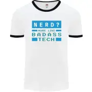 Nerd More Like Badass Teck Funny IT Tecky Mens Ringer T-Shirt