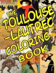 The Toulouse-Lautrec Coloring Book: Classic Artists by A. T. Lemay