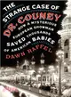 The Strange Case of Dr. Couney ― How a Mysterious European Showman Saved Thousands of American Babies