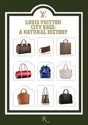 Louis Vuitton City Bags: A Natural History - October, 2013
