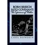 BORN BREECH INTO COVENANT: THE EXPERIENCE OF MOTHER