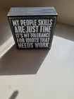 Primitives by Kathy People Skills Tolerance For Idiots Needs Work Box Wood Sign