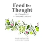 FOOD FOR THOUGHT: MINDFUL EATING TO NOURISH BODY AND SOUL