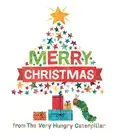 Eric Carle Merry Christmas from The Very Hungry Caterpillar (Hardback)