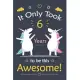 It only Took 6 Years To Be This Awesome!: Unicorn Journal Notebook for Girls / 6 Year Old Birthday Gift for Girls