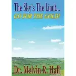 THE SKY’S THE LIMIT: GO FOR THE GOLD!