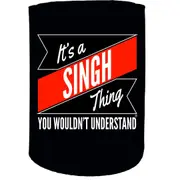 Alcohol Stubby Holder - Singh Thing Surname Personalised - Funny Novelty Birthday Gift Joke Beer