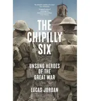 Australian WW1 The Chipilly Six Unsung heroes of the Great War Jordan New Book