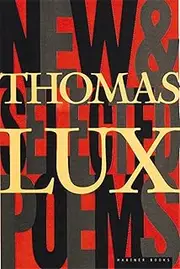 New and Selected Poems of Thomas Lux: 1975-1995