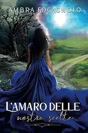L'amaro delle nostre scelte