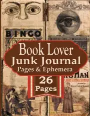 Book Lover Junk Journal Pages & Ephemera: 26 Page Bibliophilia Theme Collecti...