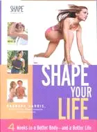 在飛比找三民網路書店優惠-Shape Your Life: 4 Weeks to a 