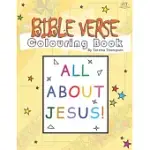 BIBLE VERSE COLOURING BOOK: ALL ABOUT JESUS!
