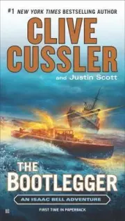 The Bootlegger: An Isaac Bell Adventure Cussler, Clive
