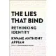 The Lies That Bind: Rethinking Identity: Creed, Country, Color, Class, Culture