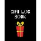 Gift Log Book: Gift Record Keeper. Recorder, Registry, Organizer, Keepsake Record for All Occasions - Birthday, Bridal, Baby Shower,
