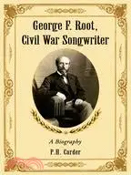 在飛比找三民網路書店優惠-George F. Root, Civil War Song