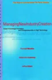 Managing New Industry Creation : Global Knowledge Formation and...